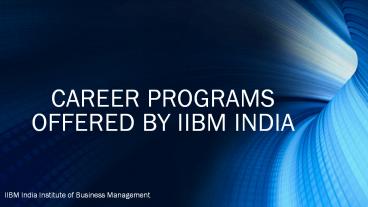 Career Programs Offered by IIBM India
