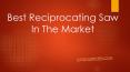 Best Reciprocating Saw In The Market PowerPoint PPT Presentation