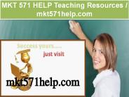 MKT 571 HELP Teaching Resources /mkt571help.com