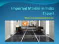 Imported Marble in India Export PowerPoint PPT Presentation