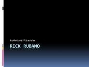 Rick Rubano - Director of Information Technology