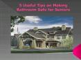 5 Useful Tips on Making Bathroom Safe for Seniors PowerPoint PPT Presentation