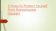 5 Ways To Protect Yourself From Ransomware Hackers