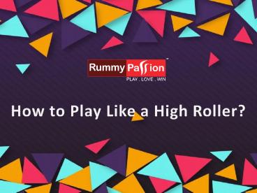 How to Play Like a High Roller