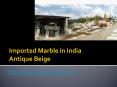 Imported Marble in India Antique Beige PowerPoint PPT Presentation