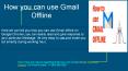 How you can use Gmail Offline PowerPoint PPT Presentation