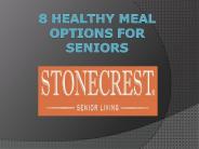8 Healthy Meal Options For Seniors