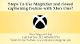 Steps To Use Magnifier and closed captioning feature with Xbox One? PowerPoint PPT Presentation