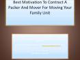 Best Motivation To Contract A Packer And Mover For Moving Your Family Unit PowerPoint PPT Presentation