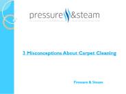 3 Misconceptions About Carpet Cleaning