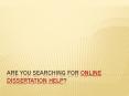 Searching for Online Dissertation Help PowerPoint PPT Presentation