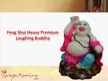 Feng Shui Heavy Premium Laughing Buddha