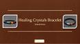 Healing Crystals Bracelet PowerPoint PPT Presentation