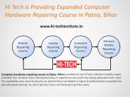 Hi Tech is Providing Expanded Computer Hardware Repairing Course in Patna, Bihar