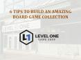 6 Tips to Build an Amazing Board Game Collection PowerPoint PPT Presentation
