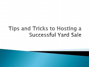 Tips and Tricks to Hosting a Successful Yard Sale