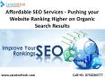 Affordable SEO Services - Pushing your Website Ranking Higher on Organic Search Results PowerPoint PPT Presentation