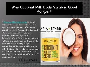 Why Coconut Milk Body Scrub is good for you