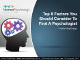 Top 8 Factors You Should Consider To Find A Psychologist PowerPoint PPT Presentation