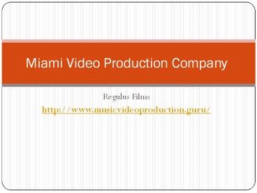 Regulus films -Best Music video production companies in Miami