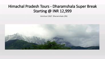Himachal Tours - Dharamshala Super Break with SOTC Holidays