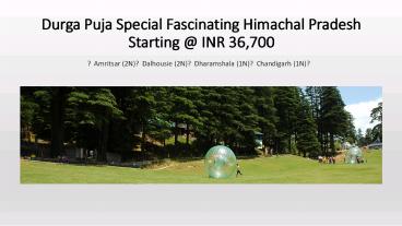 Durga Pujo Special Himachal Tours with SOTC Holidays