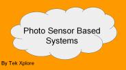 Photo Sensor Based Systems