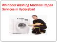 Whirlpool Washing Machine Repair Services in Hyderabad  PowerPoint PPT Presentation