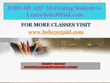 BSHS 305 AID  Motivating Students to Learn/bshs305aid.com