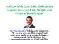 Dr.Tyson Cobb-Quad Cities Orthopaedic Surgeon Discusses Past, Present, and Future of Hand Surgery PowerPoint PPT Presentation