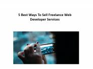 5 Best Ways To Sell Freelance Web Developer Services