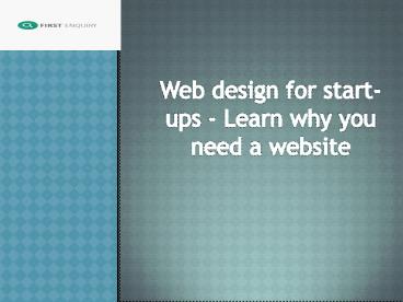 Web design for startups - Learn why you need a website
