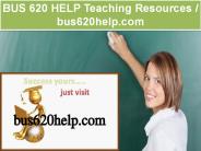 BUS 620 HELP Teaching Resources /bus620help.com