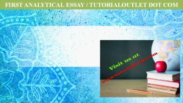 FIRST ANALYTICAL ESSAY / TUTORIALOUTLET DOT COM