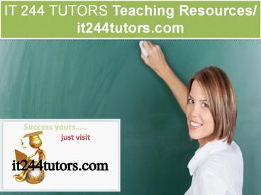 IT 244 TUTORS Teaching Resources / it244tutors.com
