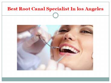 Best Root Canal Specialist In los Angeles