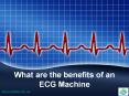 What Are the Benefits of an ECG Machine PowerPoint PPT Presentation