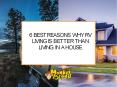 6 Best Reasons Why RV Living Is Better Than Living In A House, PowerPoint PPT Presentation