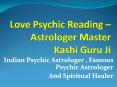 Love Spells Caster, Love Psychic Specialist, Love Psychic Readings, In Sydney, Melbourne, Perth, Adelaide - Astrologer Kashi PowerPoint PPT Presentation