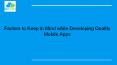 Factors to keep in mind while developing quality Mobile Apps PowerPoint PPT Presentation