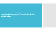 Why your business needs search engine optimization (SEO)