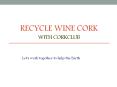 Wine Cork Recycling with Corkclub PowerPoint PPT Presentation