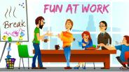The Underrated Value of Fun At Workplace