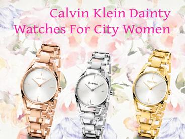 Calvin Klein Dainty Watches For City Women
