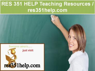 RES 351 HELP Teaching Resources / res351help.com
