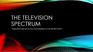 The Television Spectrum