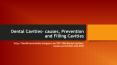 Dental Cavities- causes, Prevention and Filling Cavities PowerPoint PPT Presentation