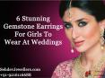 6 Stunning Gemstone Earrings For Girls To Wear At Weddings PowerPoint PPT Presentation