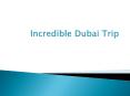 Dubai Trip |  Dubai Trip packages at Travocoaster PowerPoint PPT Presentation