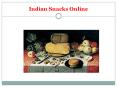 indian snacks online PowerPoint PPT Presentation